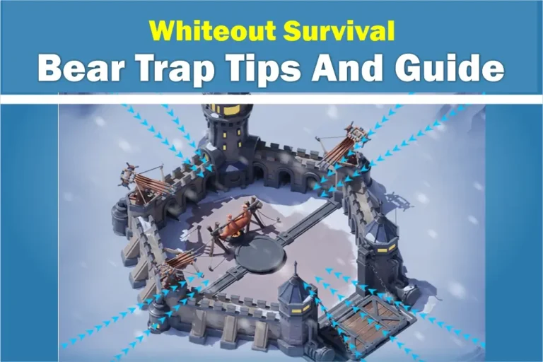 Whiteout Survival Bear Trap Tips And Guide