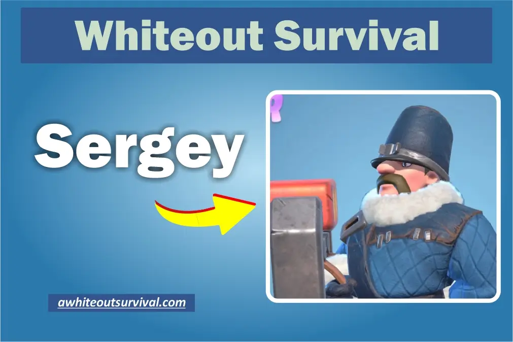 sergey hero whiteout survival